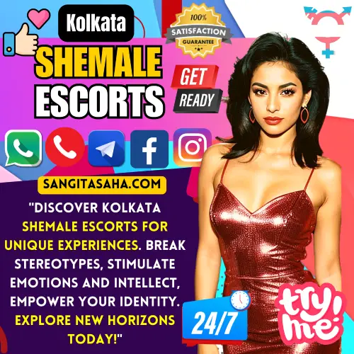 Banner image of  Kolkata Shemale Escorts Services. A Sangita Saha Shemale Escorts Girl Posing in the banner along with a text reads, Discover Kolkata Shemale Escorts for Unique Experiences. Break stereotypes, stimulate emotions and intellect, empower your identity. Explore new horizons today! Icon display, thumbs up, 24/7 Services, Try Me, 100% Satisfaction Guaranteed, Get Ready. Book a Shemale Escorts girl in Kolkata via Call, WhatsApp, telegram, Instagram or Facebook