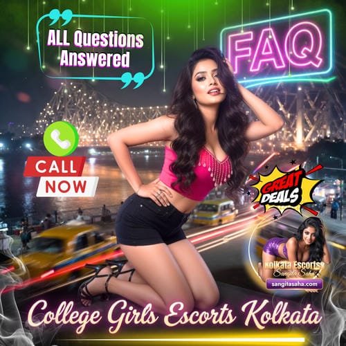 College Girls Escorts in Kolkata FAQ - Frequently Asked Questions about Young College Escorts