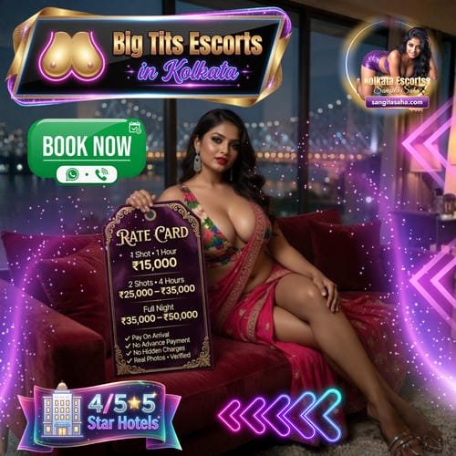 Big Tits Escorts in Kolkata Price List 2026 - Busty Independent Escorts | No Hidden Charges & Pay On Arrival