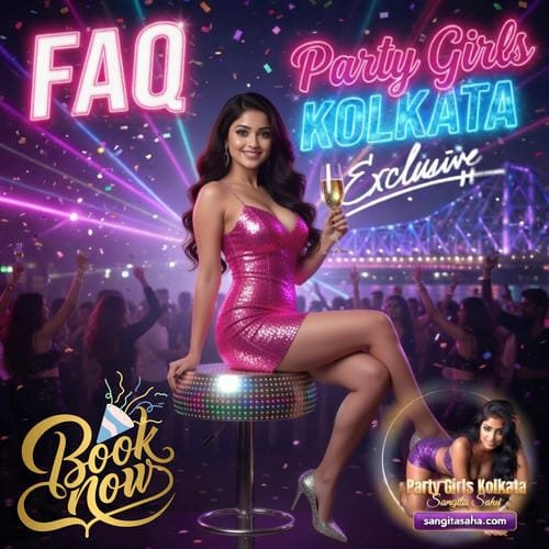 Party Girls Kolkata FAQ - Frequently Asked Questions about Party Escort Girls in Kolkata