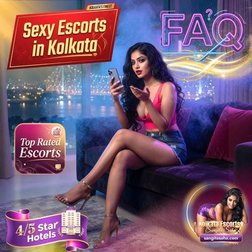 Sexy Escorts in Kolkata FAQ - Frequently Asked Questions about Sexy Escorts Service