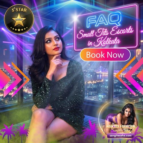 Small Tits Escorts in Kolkata FAQ - Frequently Asked Questions about Small Tits Escorts Service